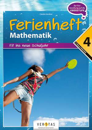 Mathematik Ferienhefte AHS / NMS: Nach der 4. Klasse - Fit ins neue Schuljahr de Claudia Sendner