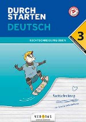 Durchstarten 3. Klasse - Deutsch Mittelschule/AHS - Rechtschreibung de Doris Schützeneder