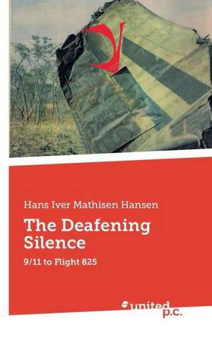 The Deafening Silence de Hans Iver Mathisen Hansen