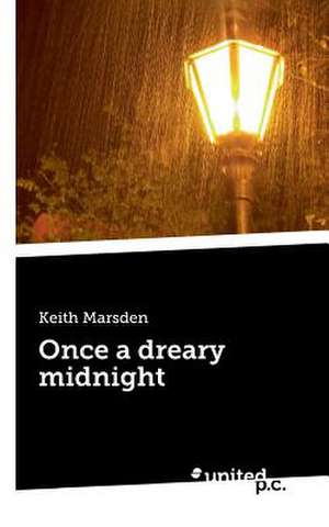 Once a Dreary Midnight: Better Results de Keith Marsden