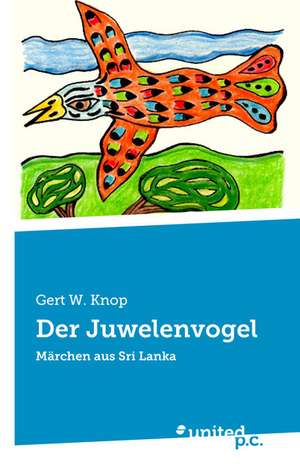 Der Juwelenvogel de Gert W. Knop