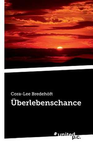 Uberlebenschance: Better Results de Cora-Lee Bredehöft