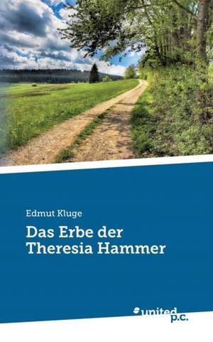 Das Erbe Der Theresia Hammer: Better Results de Edmut Kluge