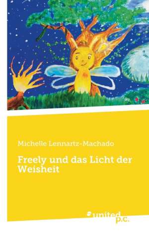 Freely Und Das Licht Der Weisheit: Better Results de Michelle Lennartz-Machado