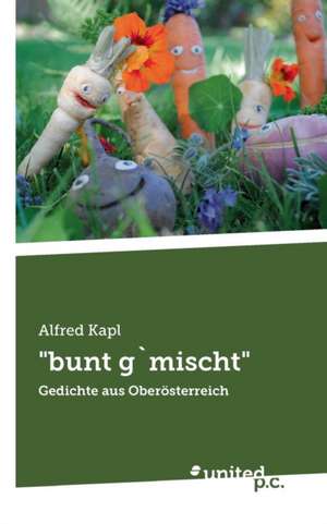 "Bunt Gmischt": Better Results de Alfred Kapl