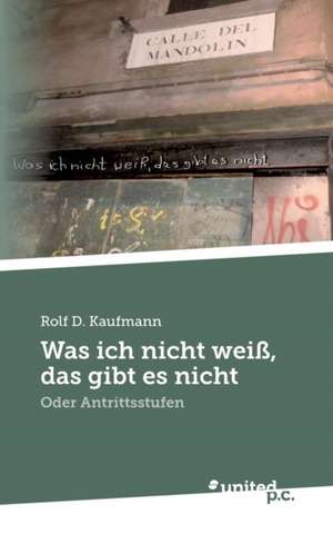 Was Ich Nicht Weiss, Das Gibt Es Nicht: Better Results de Rolf D. Kaufmann