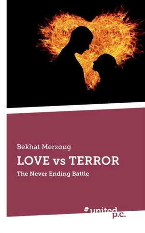 LOVE vs TERROR de Bekhat Merzoug