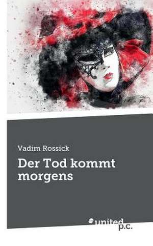 Der Tod Kommt Morgens de Vadim Rossick