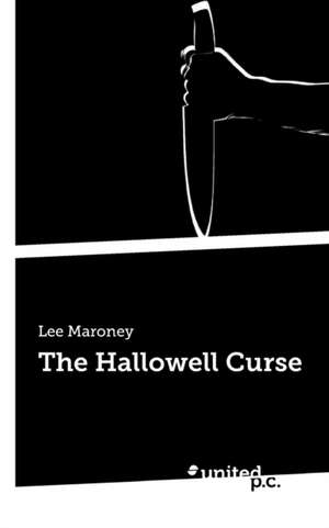 The Hallowell Curse de Lee Maroney