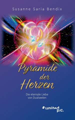 Pyramide der Herzen de Susanne Saria Bendix