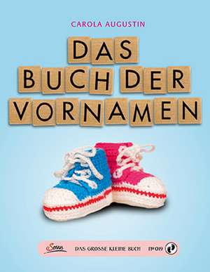 Das Buch der Vornamen de Carola Augustin