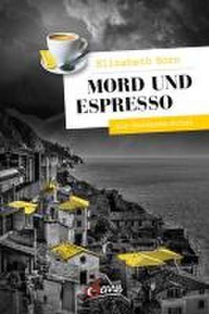 Mord und Espresso de Elizabeth Horn