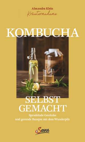 Kombucha selbst gemacht de Alexandra Klein