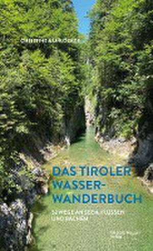 Tiroler Wasserwanderungen de Christine Mühlöcker