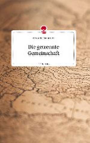 Die getrennte Gemeinschaft. Life is a Story - story.one de Alexander Brunthaler