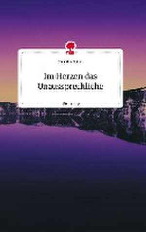 Im Herzen das Unaussprechliche. Life is a Story - story.one de Jennifer Böhm