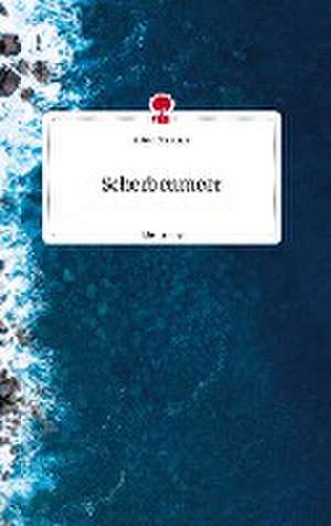 Scherbenmeer. Life is a Story - story.one de Alissa Krohnen