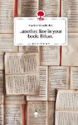 ..another line in your book: Ethan.. Life is a Story - story.one de Martina Marschollek