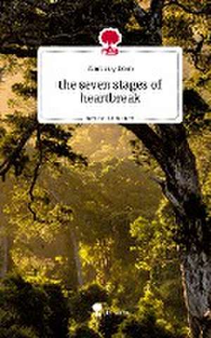 the seven stages of heartbreak. Life is a Story - story.one de Kimberly Dorn