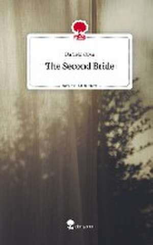 The Second Bride. Life is a Story - story.one de Daniela Oliva