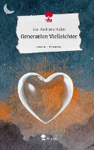 Generation Vielleichter. Life is a Story - story.one de Lisa-Marie zum Mallen