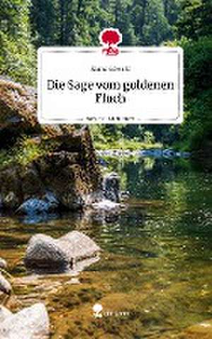 Die Sage vom goldenen Fluch. Life is a Story - story.one de Klara Sewald