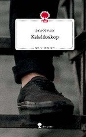 Kaleidoskop. Life is a Story - story.one de Jamie M. Fuchs