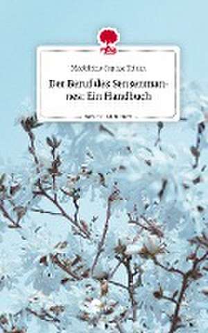 Der Beruf des Sensenmannes: Ein Handbuch. Life is a Story - story.one de Madeleine Sophia Triska