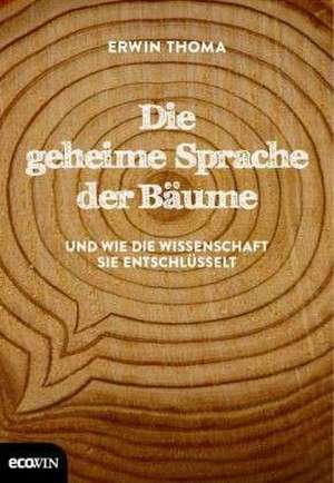 Die geheime Sprache der Bäume de Erwin Thoma