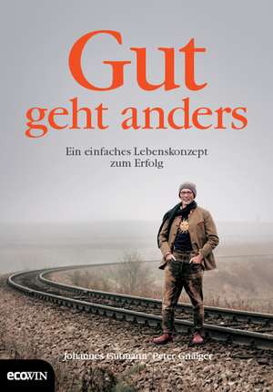 Gut geht anders de Johannes Gutmann