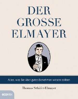 Der große Elmayer de Thomas Schäfer-Elmayer