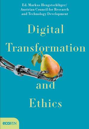 Digital Transformation and Ethics de Markus Hengstschläger