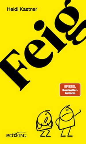 Feigheit de Heidi Kastner