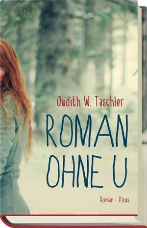 Roman ohne U de Judith W. Taschler