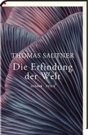 Die Erfindung der Welt de Thomas Sautner