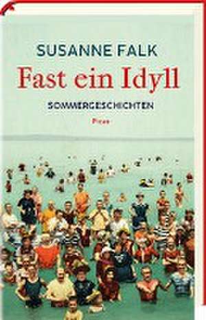 Fast ein Idyll de Susanne Falk