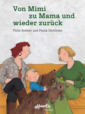 Von Mimi zu Mama und wieder zurück de Viola Rohner