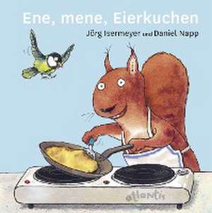 Ene, mene, Eierkuchen de Jörg Isermeyer