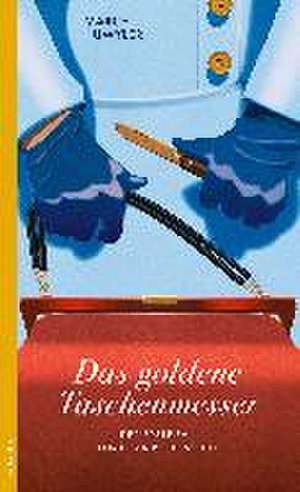 Das goldene Taschenmesser de Marcel Huwyler