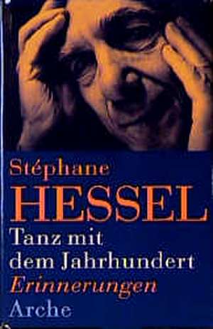 Tanz mit dem Jahrhundert de Stephane Hessel