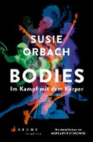 Bodies. Im Kampf mit dem Körper de Susie Orbach