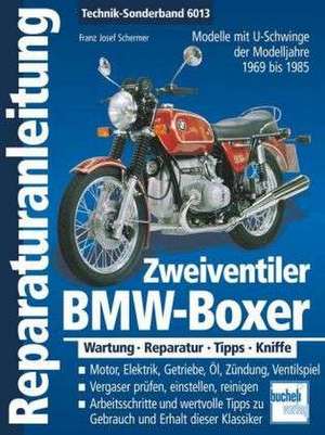 BMW-Boxer. Zweiventiler mit U-Schwinge 1969-1985 de Franz Josef Schermer