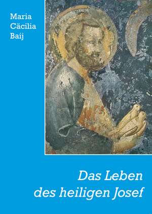 Das Leben des heiligen Josef de Maria Cäcilia Baij