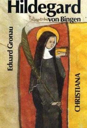 Hildegard von Bingen 1098 - 1179 de Eduard Gronau