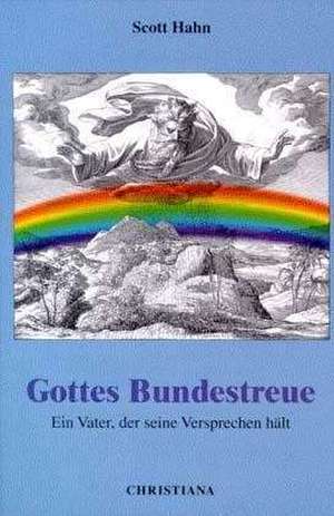 Gottes Bundestreue de Scott Hahn