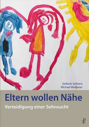 Eltern wollen Nähe de Stefanie Selhorst