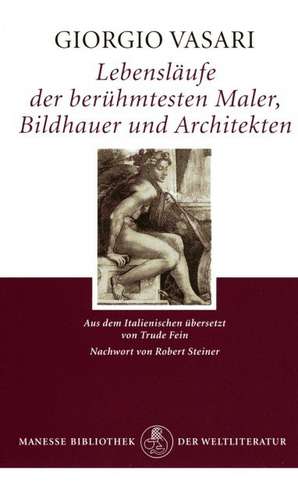 Lebensläufe der berühmtesten Maler, Bildhauer und Architekten de Giorgio Vasari