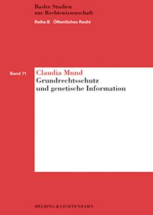 Grundrechtsschutz und genetische Information de Claudia Mund