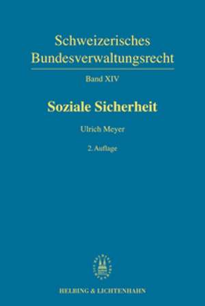 Schweizerisches Bundesverwaltungsrecht / Soziale Sicherheit de Ulrich Meyer