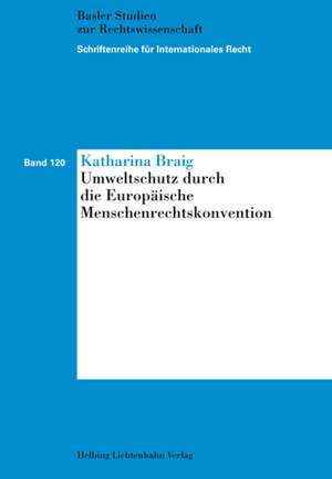 Umweltschutz durch die Europäische Menschenrechtskonvention de Katharina Braig